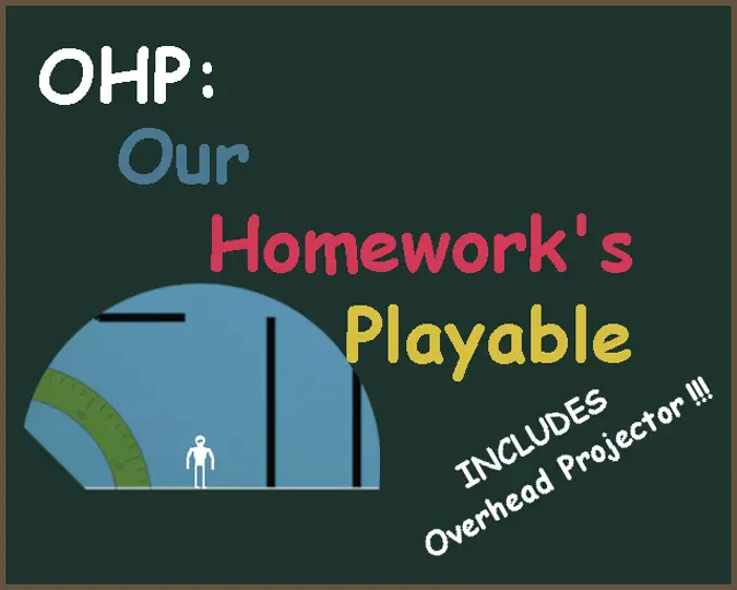Cover image for OHP: Our Homework's Playable